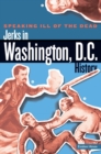 Speaking Ill of the Dead: Jerks in Washington, D.C., History - eBook