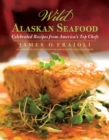 Wild Alaskan Seafood : Celebrated Recipes from America's Top Chefs - eBook