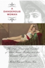 Dangerous Woman : The Life, Loves, and Scandals of Adah Isaacs Menken, 1835-1868, America's Original Superstar - eBook