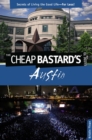 Cheap Bastard's(R) Guide to Austin : Secrets of Living the Good Life--For Less! - eBook