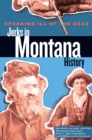 Speaking Ill of the Dead: Jerks in Montana History - eBook