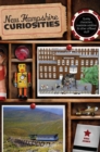 New Hampshire Curiosities : Quirky Characters, Roadside Oddities & Other Offbeat Stuff - eBook