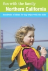 Fun with the Family Northern California : Hundreds of Ideas for Day Trips with the Kids - eBook