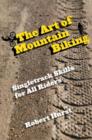 Art of Mountain Biking : Singletrack Skills For All Riders - Book