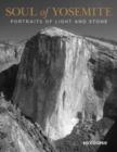 Soul of Yosemite : Portraits Of Light And Stone - Book