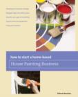 How to Start a Home-based House Painting Business - Book