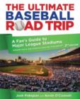 Ultimate Baseball Road Trip : A Fan's Guide To Major League Stadiums - Book