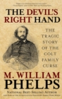 Devil's Right Hand : The Tragic Story of the Colt Family Curse - eBook