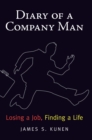 Diary of a Company Man : Losing a Job, Finding a Life - eBook