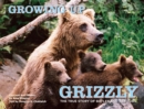 Growing Up Grizzly : The True Story of Baylee and Her Cubs - eBook