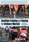 Duathlon Training and Racing for Ordinary Mortals (R) : Getting Started And Staying With It - Book