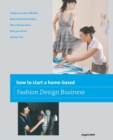 How to Start a Home-based Fashion Design Business - Book