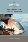 Orvis Guide to Fly Fishing for Coastal Gamefish - Book