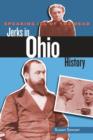 Speaking Ill of the Dead: Jerks in Ohio History - Book