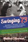 Swinging '73 : Baseball's Wildest Season - Book