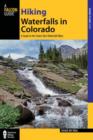Hiking Waterfalls in Colorado : A Guide To The State's Best Waterfall Hikes - Book