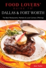 Food Lovers' Guide to (R) Dallas & Fort Worth : The Best Restaurants, Markets & Local Culinary Offerings - Book