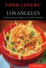 Food Lovers' Guide to (R) Los Angeles : The Best Restaurants, Markets & Local Culinary Offerings - Book