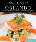 Food Lovers' Guide to (R) Orlando : The Best Restaurants, Markets & Local Culinary Offerings - Book