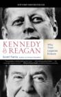 Kennedy and Reagan : Why Their Legacies Endure - Book