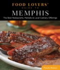 Food Lovers' Guide to (R) Memphis : The Best Restaurants, Markets & Local Culinary Offerings - Book