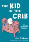 Kid in the Crib : A Dr. Seuss Parody - Book