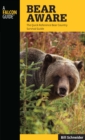 Bear Aware : The Quick Reference Bear Country Survival Guide - eBook