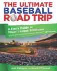 Ultimate Baseball Road Trip : A Fan's Guide to Major League Stadiums - eBook