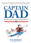 Captain Dad : The Manly Art of Stay-at-Home Parenting - Book