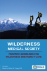 Wilderness Medical Society Practice Guidelines for Wilderness Emergency Care - eBook