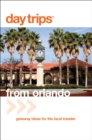 Day Trips(R) from Orlando : Getaway Ideas for the Local Traveler - eBook