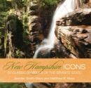 New Hampshire Icons : 50 Classic Symbols of the Granite State - eBook