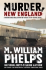 Murder, New England : A Historical Collection of Killer True-Crime Tales - eBook