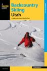Backcountry Skiing Utah : A Guide to the State's Best Ski Tours - Book