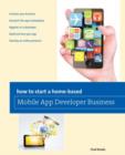 How to Start a Home-based Mobile App Developer Business - Book