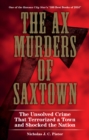 The Ax Murders of Saxtown : The Unsolved Crime That Terrorized a Town and Shocked the Nation - Book