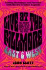Live at the Fillmore East and West : Getting Backstage and Personal with Rock's Greatest Legends - Book