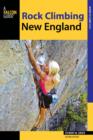 Rock Climbing New England : A Guide to More Than 900 Routes - Book
