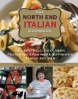 North End Italian Cookbook : The Bestselling Classic Featuring Even More Authentic Family Recipes - eBook