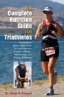 Complete Nutrition Guide for Triathletes : The Essential Step-by-Step Guide to Proper Nutrition for Sprint, Olympic, Half Ironman, and Ironman Distances - eBook