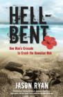 Hell-Bent : One Man's Crusade to Crush the Hawaiian Mob - Book