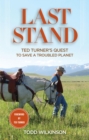Last Stand : Ted Turner's Quest to Save a Troubled Planet - eBook