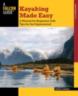 Kayaking Made Easy : A Manual for Beginners with Tips for the Experienced - eBook