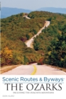 Scenic Routes & Byways the Ozarks : Including the Ouachita Mountains - eBook