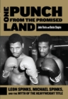 One Punch from the Promised Land : Leon Spinks, Michael Spinks, and the Myth of the Heavyweight Title - eBook