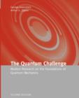 The Quantum Challenge: Modern Research on the Foundations of Quantum Mechanics : Modern Research on the Foundations of Quantum Mechanics - Book