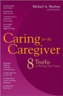 Caring for the Caregiver : Eight Truths to Prolong Your Career - Book