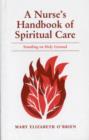 A Nurse's Handbook of Spiritual Care : Standing on Holy Ground - Book