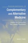 Conversations in Complementary and Alternative Medicine: Insights and Perspectives from Leading Practitioners : Insights and Perspectives from Leading Practitioners - Book