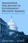 Managerial Discretion in Government Decision Making : Beyond the Street Level - Book